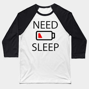 NEED SLEEP Baseball T-Shirt